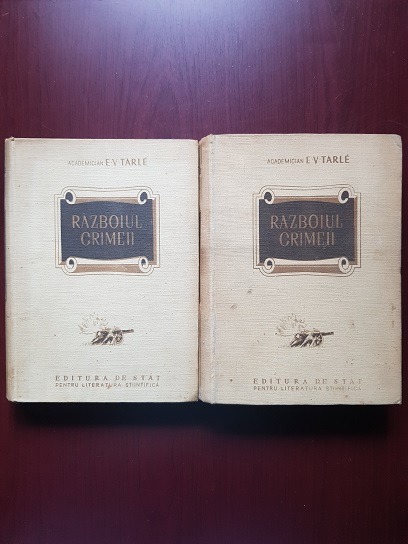 E. V. Tarle - Razboiul Crimeii 2 volume (1952, editie cartonata)