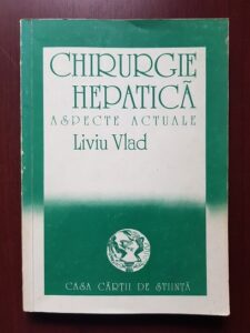Liviu Vlad - Chirurgie Hepatica. Aspecte actuale