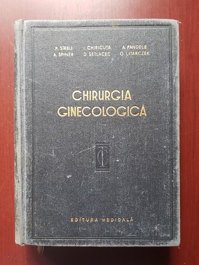Panait Sarbu - Chirurgia Ginecologica (1957, editie cartonata)