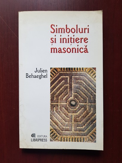 Julien Behaeghel - Simboluri si initiere masonica