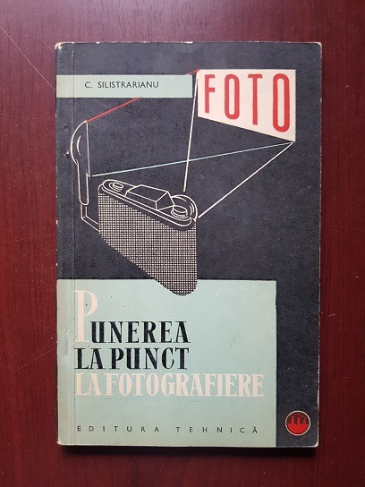 C. Silistrarianu - Punerea la punct la fotografiere