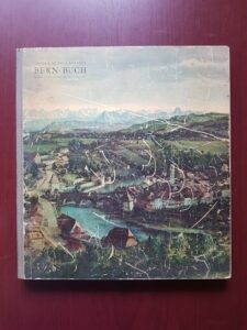 Franz A. Roedelberger - Bern-Buch - Images du pays bernois. Berne - The heart of Switzerland (1953)