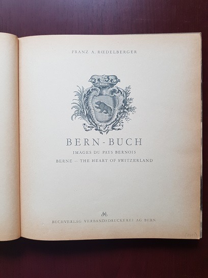 Franz A. Roedelberger - Bern-Buch - Images du pays bernois. Berne - The heart of Switzerland (1953) - imagine 2