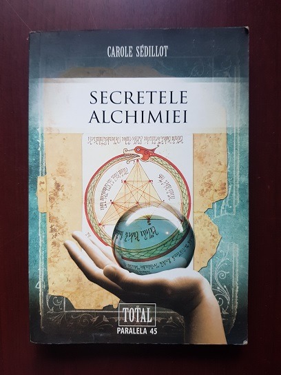 Carole Sedillot - Secretele alchimiei