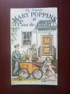 P. L. Travers - Mary Poppins si Casa de Alaturi