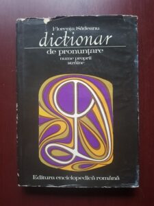 Florenta Sadeanu - Dictionar de pronuntare nume proprii straine (1973, editie cartonata)