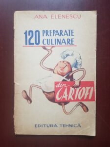 Ana Elenescu - 120 de preparate culinare din cartofi