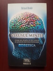 Richard Brodie - Virusul mintii. Cum ne poate fi de folos o stiinta revolutionara, Memetica