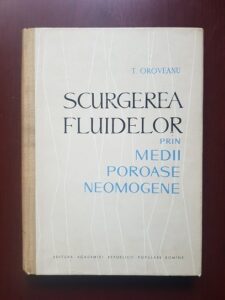 T. Oroveanu - Scurgerea fluidelor prin medii poroase neomogene