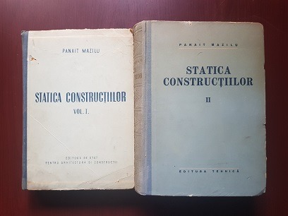 Panait Mazilu - Statica Constructiilor 2 volume (1955-1959)