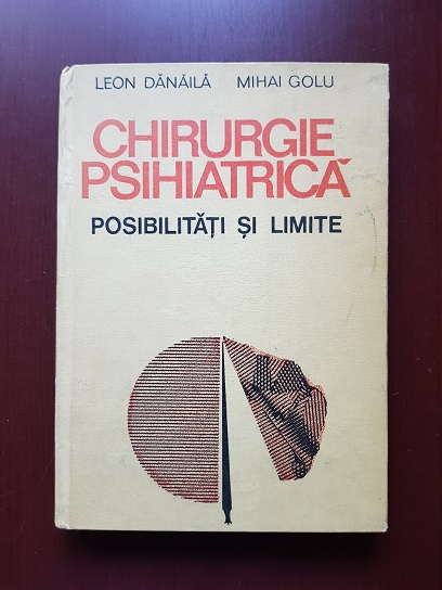 Leon Danila, Mihai Golu - Chirurgie psihiatrica. Posibilitati si limite