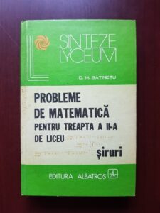 D. M. Batinetu - Probleme de matematica pentru treapta a II-a de liceu. Siruri