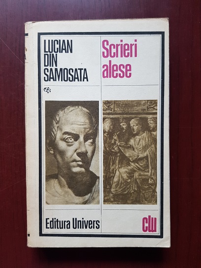 Lucian din Samosata - Scrieri alese