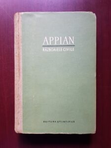 Appian - Istoria Romei. Razboaiele civile (1957, editie cartonata)
