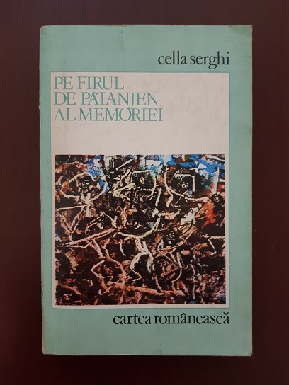 Cella Serghi - Pe firul de paianjen al memoriei (1977, prima editie cu autograful si dedicatia autoarei)