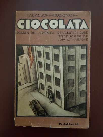 Tarassoff-Rodionoff - Ciocolata. Roman din vremea revolutiei ruse