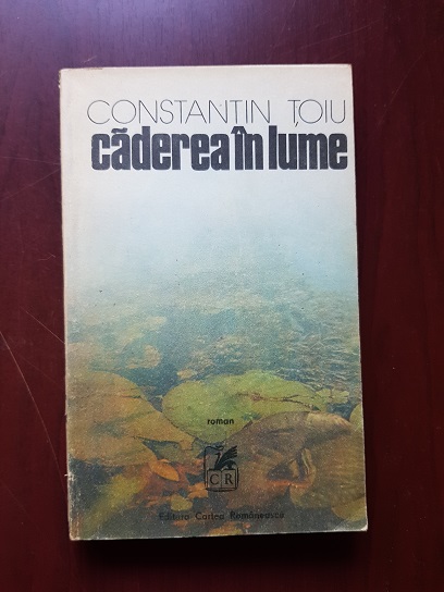Constantin Toiu - Caderea in lume (1987)
