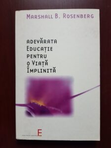 Marshall B. Rosenberg - Adevarata educatie pentru o viata implinita