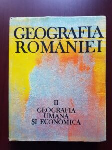 Vasile Cucu, Ion Iordan, Dumitru Alexandru - Geografia Romaniei. Geografia umana si economica. Volumul 2 (1984)