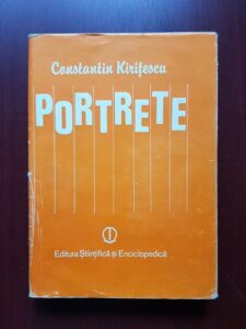 Constantin Kiritescu - Portrete. Oameni pe care i-am cunoscut (1985, editie cartonata)