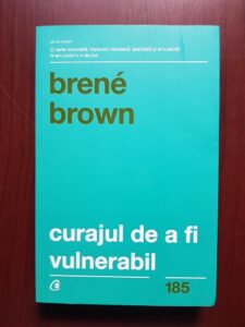 Brene Brown - Curajul de a fi vulnerabil