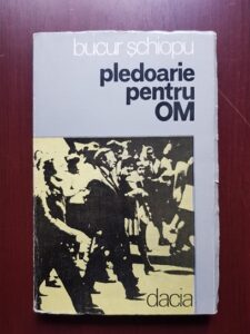 Bucur Schiopu - Pledoarie pentru om. Eseuri si articole (1935-1940)
