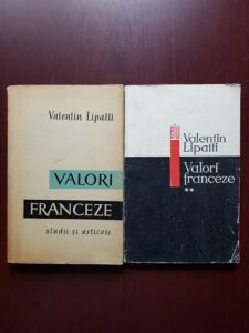 Valentin Lipatti - Valori franceze. Studii si articole 2 volume