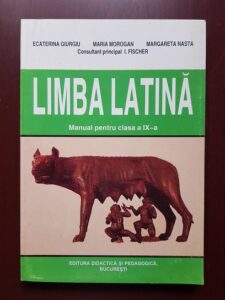 Ecaterina Giurgiu, Maria Morogan - Limba latina. Manual pentru clasa a IX-a (2001)