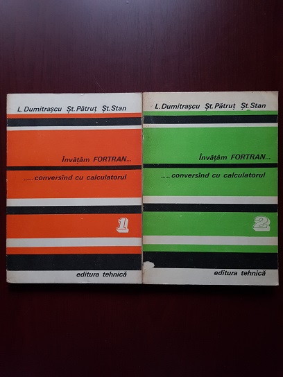 Liviu Dumitrascu, Stefan Patrut - Invatam Fortran conversand cu calculatorul. Analiza, programare, depanare 2 volume