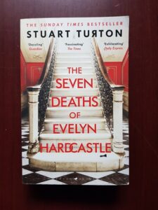 Stuart Turton - The seven deaths of Evelyn Hardcastle