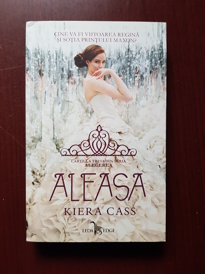 Kiera Cass - Aleasa. Alegerea