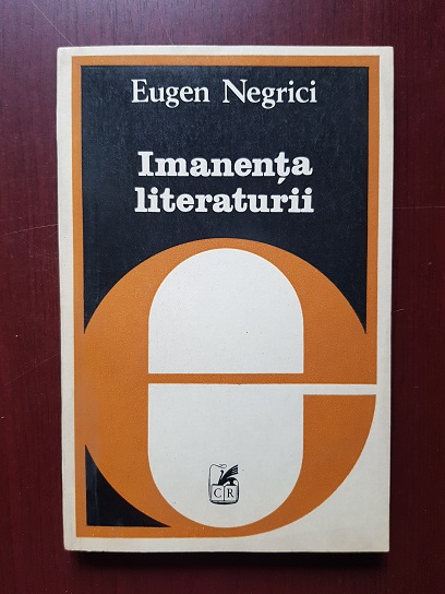 Eugen Negrici - Imanenta literaturii
