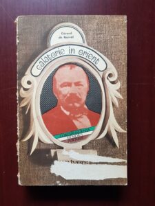 Gerard de Nerval - Calatorie in Orient