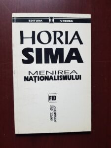 Horia Sima - Menirea nationalismului