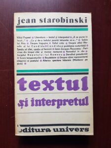 Jean Starobinski - Textul si interpretul