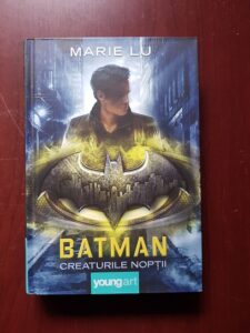 Marie Lu - Batman, creaturile noptii