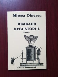 Mircea Dinescu - Rimbaud negustorul. Poeme