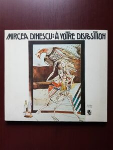 Mircea Dinescu - A votre disposition (1982)