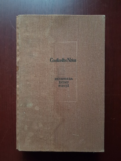 Constantin Noica - Devenirea intru fiinta (1981, editie cartonata)