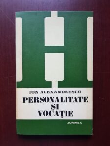 Ion Alexandrescu - Personalitate si vocatie