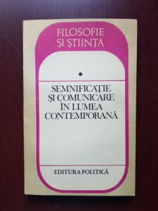 Solomon Marcus - Semnificatie si comunicare in lumea contemporana