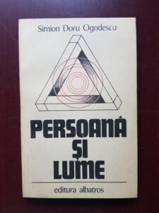 Simion Doru Ogodescu - Persoana si lume