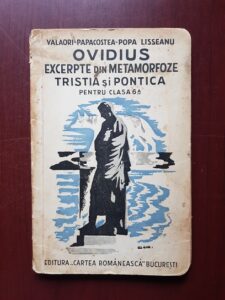 Iuliu Valaori, Cezar Papacostea - Ovidius excerpte din metamorfoze. Tristia si Pontica pentru clasa VI liceala (1936)