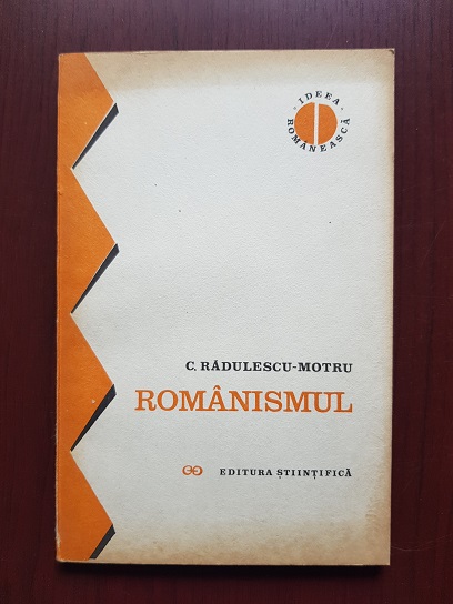 Constantin Radulescu Motru - Romanismul. Catehismul unei noi spiritualitati (1992)