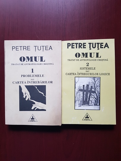 Petre Tutea - Omul. Tratat de antropologie crestina 2 volume