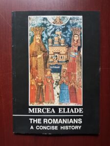 Mircea Eliade - The Romanians. A concise history