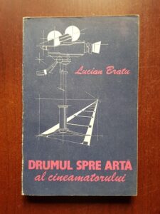 Lucian Bratu - Drumul spre arta al cineamatorului