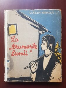 Calin Gruia - La drumurile lumii (1959, ilustratii de Vlad Crivat)