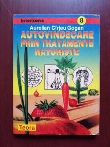 Aurelian Carjeu Gogan - Autovindecare prin tratamente naturiste