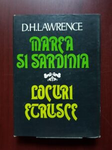 D. H. Lawrence - Marea si Sardinia. Locuri Etrusce (1982, editie cartonata)